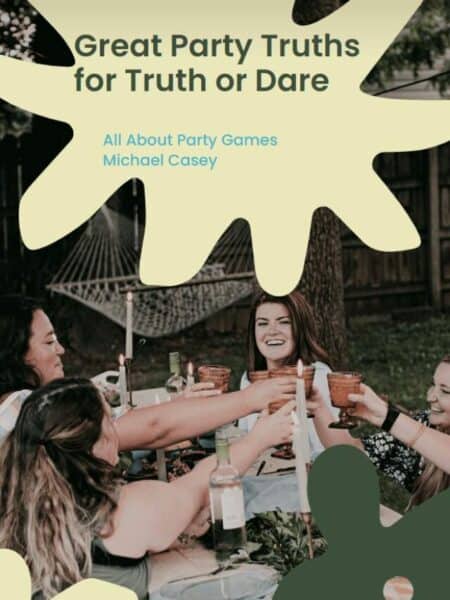 Great party truths for Truth or Dare